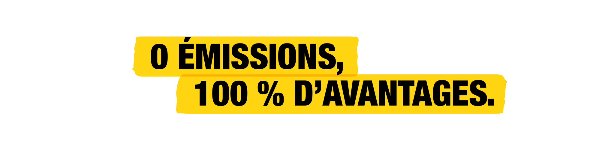 0 émission. 100 % d'avantages.